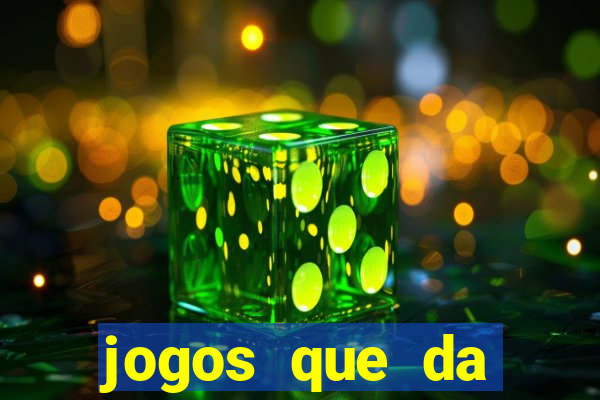 jogos que da dinheiro sem depositar