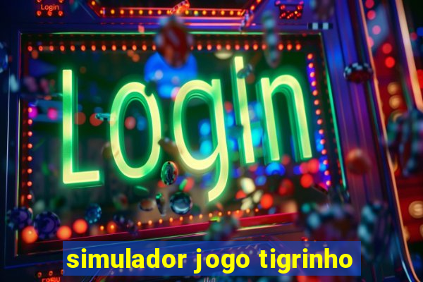 simulador jogo tigrinho