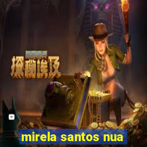 mirela santos nua