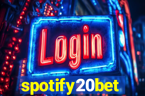 spotify20bet
