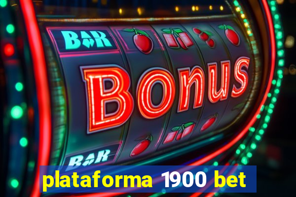 plataforma 1900 bet