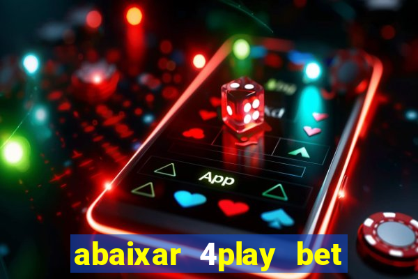 abaixar 4play bet baixar app