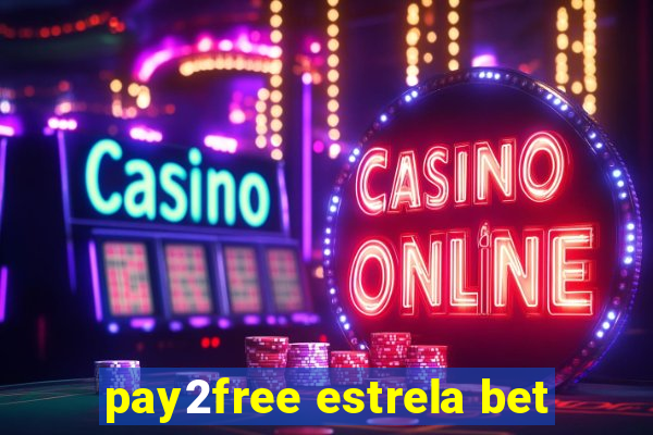 pay2free estrela bet
