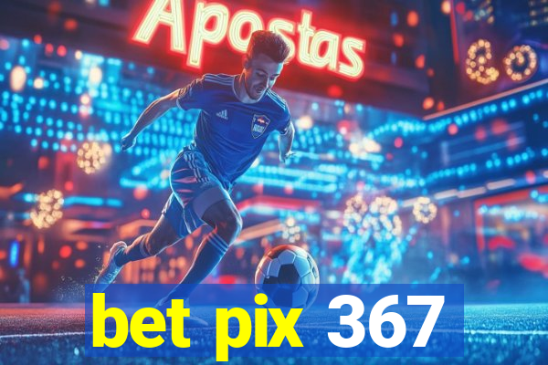 bet pix 367