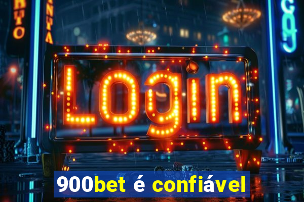 900bet é confiável