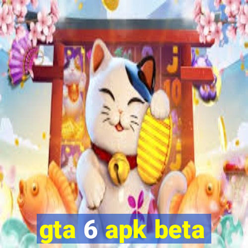 gta 6 apk beta