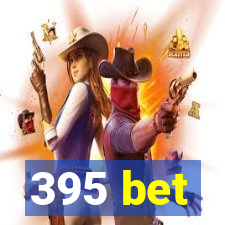 395 bet