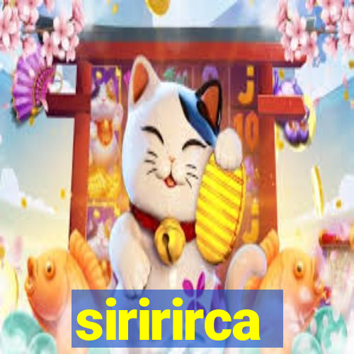 siririrca
