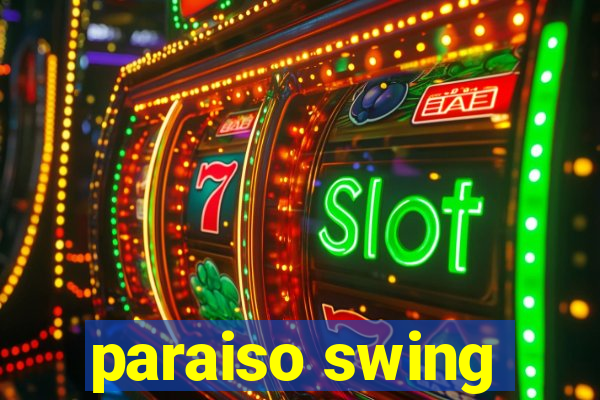 paraiso swing