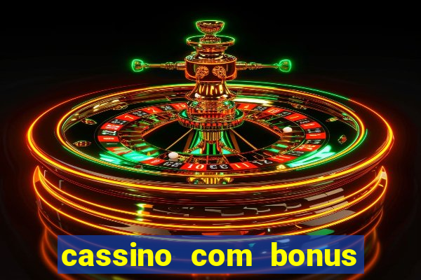 cassino com bonus no cadastro sem depósito