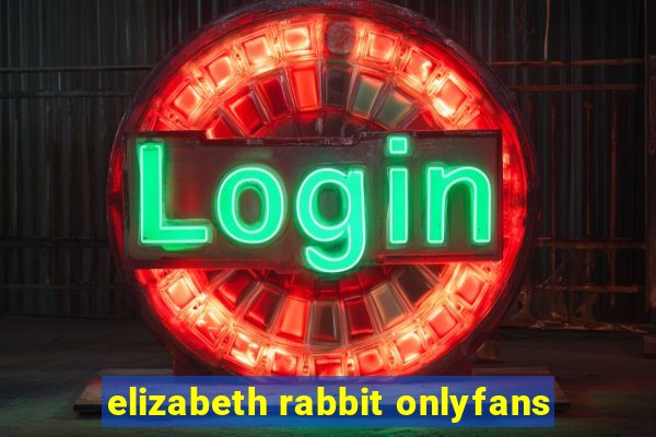 elizabeth rabbit onlyfans