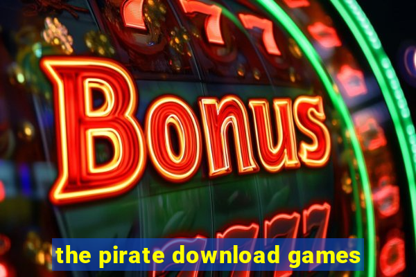 the pirate download games