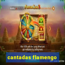 cantadas flamengo