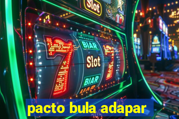 pacto bula adapar
