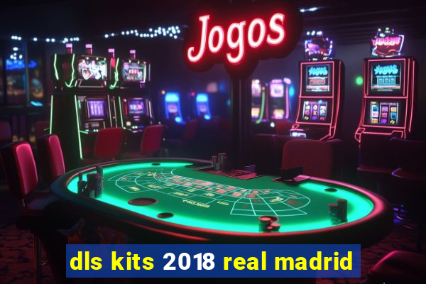 dls kits 2018 real madrid