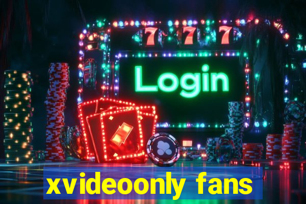 xvideoonly fans