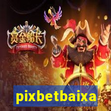 pixbetbaixa