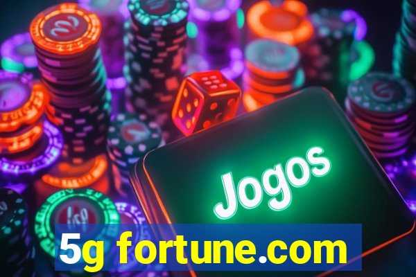 5g fortune.com