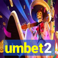 umbet2