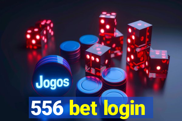 556 bet login