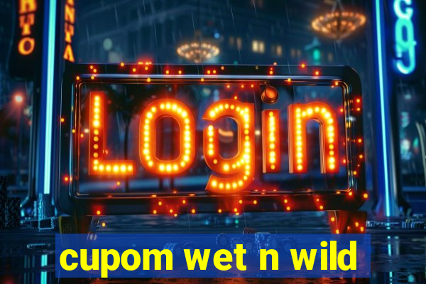 cupom wet n wild