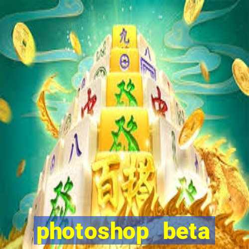 photoshop beta download crackeado