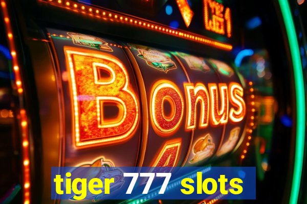 tiger 777 slots