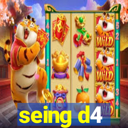 seing d4