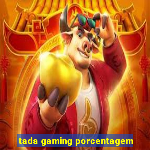 tada gaming porcentagem