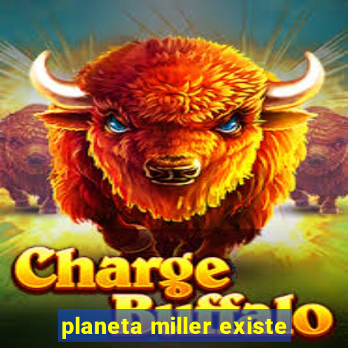 planeta miller existe