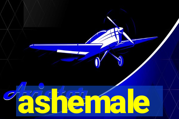 ashemale