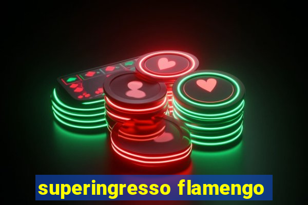 superingresso flamengo