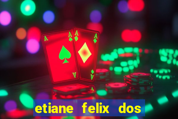 etiane felix dos santos nua