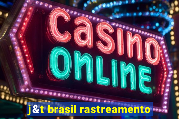j&t brasil rastreamento