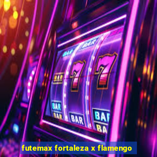 futemax fortaleza x flamengo