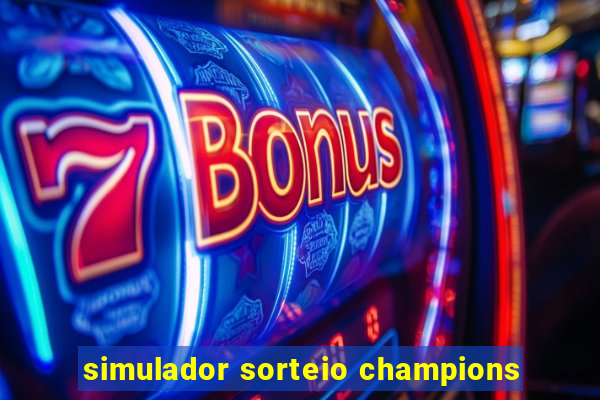 simulador sorteio champions
