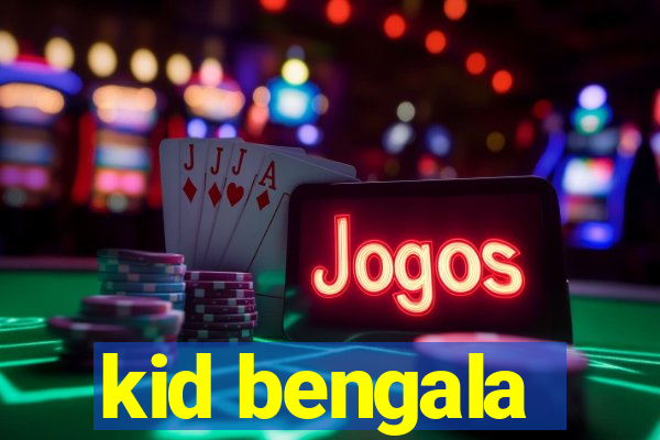 kid bengala