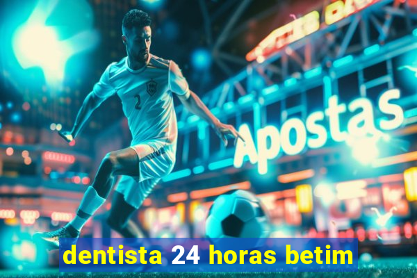 dentista 24 horas betim