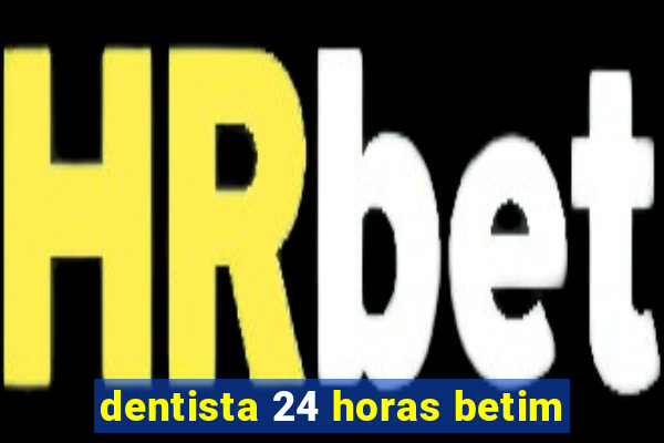dentista 24 horas betim