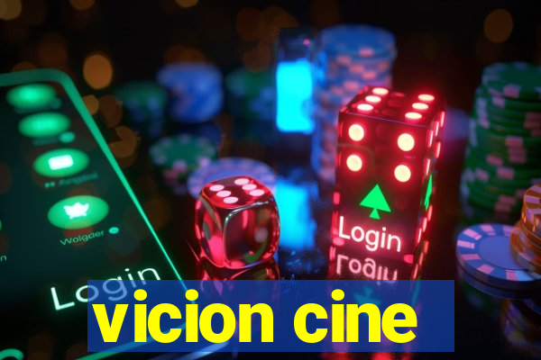 vicion cine