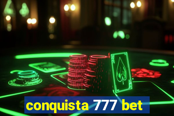conquista 777 bet