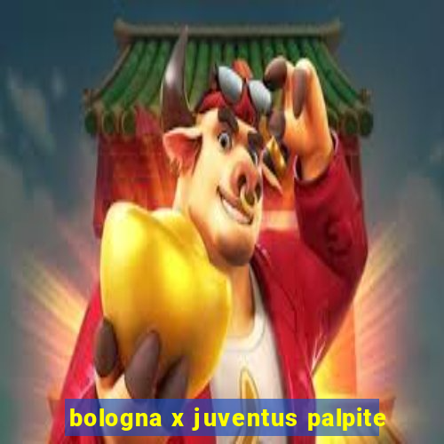 bologna x juventus palpite