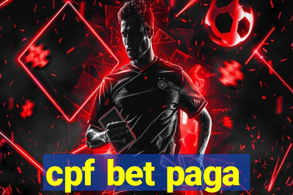 cpf bet paga
