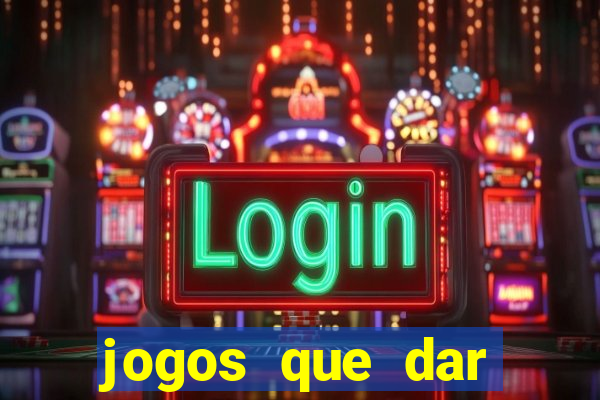 jogos que dar dinheiro de verdade