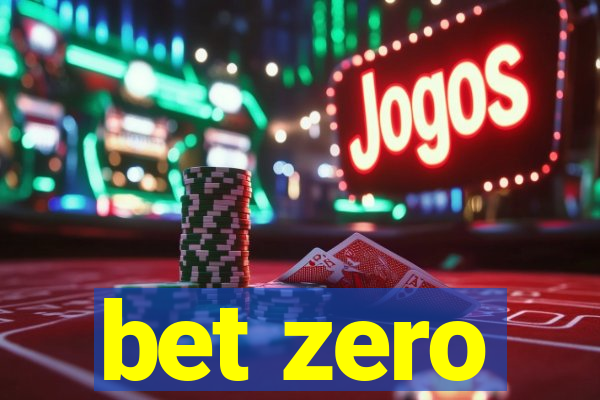 bet zero