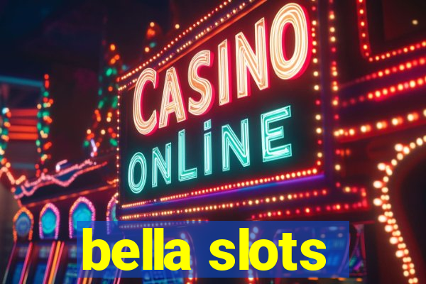 bella slots