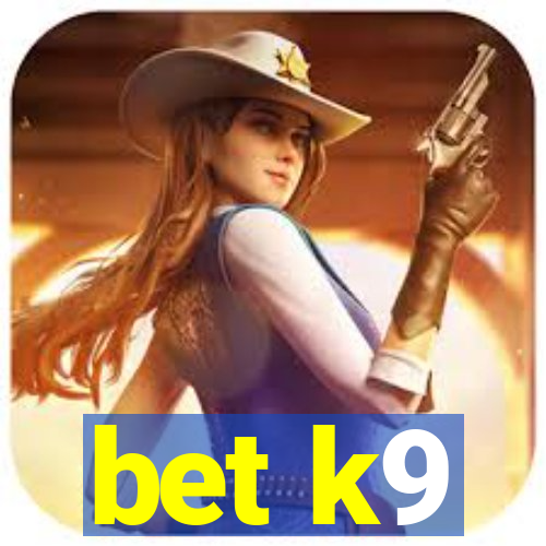 bet k9