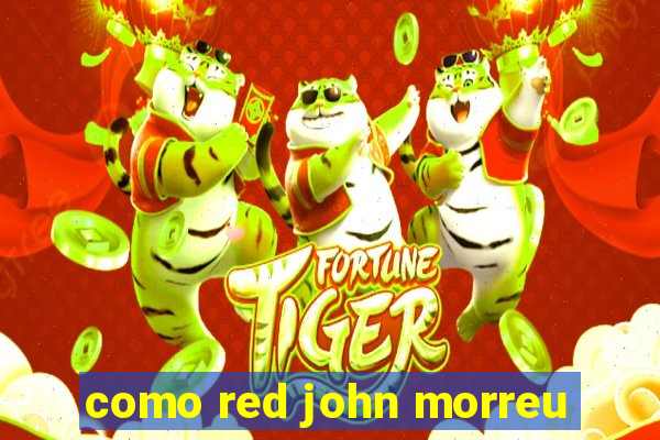 como red john morreu