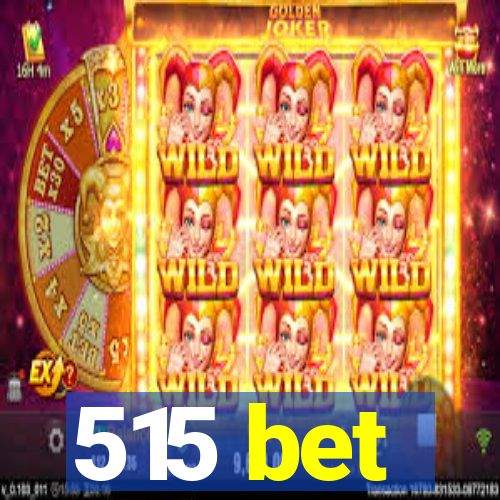 515 bet