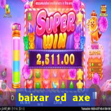 baixar cd axe bahia 2000 gratis